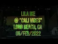 Lila Ike "Thy Will " @ "Cali Vibes" Long Beach, CA 05/Feb/2022