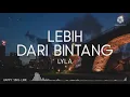 Download Lagu Karoke Lyla - Lebih Dari Bintang