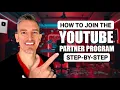 How to Join the YouTube Partner Program Make Money on YouTube STEP-BY-STEP