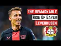 The Remarkable Rise of Bayer Leverkusen