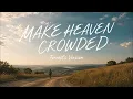 Josiah Queen & Forrest Frank - Make Heaven Crowded (Forrest's Version) | Fan Concept