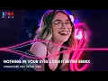 Download Lagu NOTHING IN YOUR EYES x KISS IT BETTER REMIX TIKTOK - CALL OF SILENCE REMIX - NONSTOP 2024 VINAHOUSE