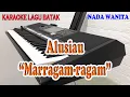 Download Lagu ALUSIAU ll KARAOKE BATAK ll MARRAGAM RAGAM ll NADA WANITA GAS=DO