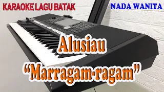 Download ALUSIAU ll KARAOKE BATAK ll MARRAGAM RAGAM ll NADA WANITA GAS=DO MP3