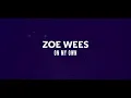 Download Lagu Zoe Wees - On My Own (Lyric Video)