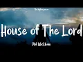 Download Lagu 1 Hour |  Phil Wickham - House of The Lord (Lyrics)