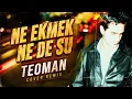 Teoman - Ne Ekmek Ne de Su (Cover Remix)