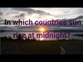 Lagu In which countries sun rise at midnight?|zha karam|Tamil|midnight sun