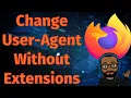 How To Change User Agent In Firefox Without Extensions