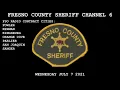 Fresno County Sheriff Channel 6 Scanner July 7 2021