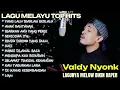 Download Lagu Pop Melayu Terpopuler 2025 | Yang Lalu Biarlah Berlalu - Valdy Nyonk | Lagunya Melow Bikin Baper 