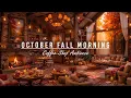 Download Lagu Calm October Fall Morning at Cozy Coffee Shop Ambience🍂Soft Jazz Background Music to Work,Great Mood
