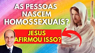 JESUS DISSE ISSO? (eunucos de nascença - Mateus 19:12): As pessoas podem nascer homossexuais?