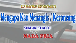 mengapa kau menangis ll karaoke keroncong ll sundari sukoco ll nada pria c do