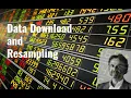 Downloading And Resampling of Market Data Backtesting101