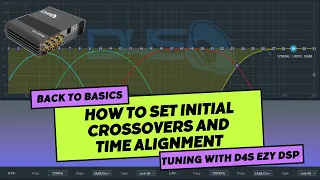 Back To Basics Crossovers And Time Alignment Tuning With D4S EZY DSP 
