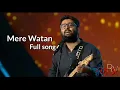 Download Lagu Arijit Singh:- Mere Watan | The Forgotten Army | Full Song | 2020