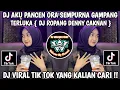 DJ AKU PANCEN ORA SEMPURNA GAMPANG TERLUKA || DJ ROPANG DENNY CAKNAN X NDX AKA VIRAL 2025 !!