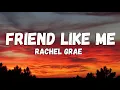 Download Lagu Rachel Grae - Friend Like Me (Lyrics) damn I need a friend like me...