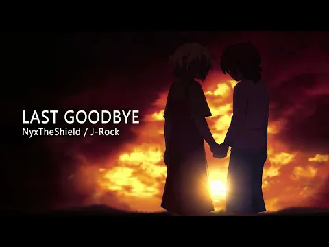 NyxTheShield - Last Goodbye [Original Jrock Song]
