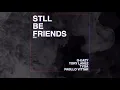 G-Eazy - Still Be Friends REMIX (Audio) ft. Tory Lanez, Tyga, Pabllo Vittar