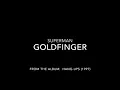 Superman- Goldfinger (Lyrics)