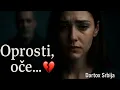 Download Lagu OPROSTI OČE 💔 Balada Koja Ćuti Umesto Mene | Dartox Srbija