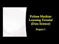 Python Machine Learning Tutorial Data Science - Project 1