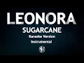 Lagu Leonora Sugarcane Karaoke Version High Quality Instrumental