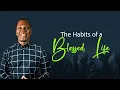 Lagu The Habits of a Blessed Life