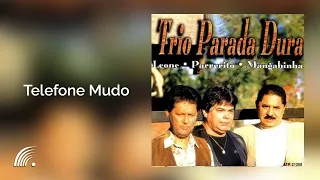 Trio Parada Dura - Telefone Mudo - Trio Parada Dura