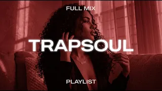 TrapSoul Mix | BLXD, Ella Mai, Summer Walker, Kehlani - Sultry R&B Playlist 2026 (Full Mix)