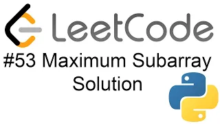 Leetcode 53 Maximum Subarray Python Solution Kedanes Algorithm