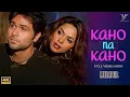 Lagu Kaho Na kaho Full Video Song Trending song lyrical video Emraan Hashmi Full Video