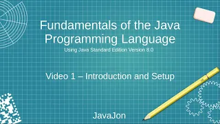 1 Java Fundamentals - Oracle 1Z0-811 Certification Introduction and Setup