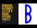 How to draw alphabet letter B using Python Turtle Drawing Alphabet Letter B Python Turtle