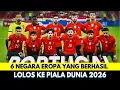Lagu Resmi❗Inilah 6 Negara Eropa Yang Berhasil Lolos Ke Piala Dunia 2026