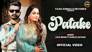 Patake (Official Video) | Love Brar Ft. Gurlez Akhtar | Loveleen Nijjar | Latest Punjabi Song 2025