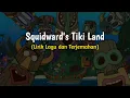 Download Lagu Squidward Tentacles - Tiki Land (Lirik Lagu Terjemahan)