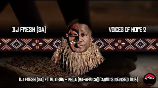 dj fresh sa ft buyiswa mela ma africa caiiros revised dub 