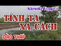 Download Lagu Karaoke Tình Ta Xa Cách - Dây Đào Thấp - Tác giả: Nguyễn Hữu Nghĩa