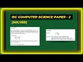 SOLVED ISC Computer Science Class XII Practical Paper - 2 Java