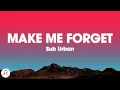 Download Lagu Sub Urban - Make Me Forget (Lyrics)