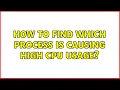 Unix Linux How to find which Process is causing High CPU usage 5 Solutions