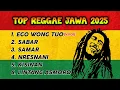 Download Lagu TOP REGGAE JAWA 2025 VIRAL TIKTOK - EGO WONG TUO, SABAR DLL