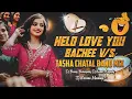 Download Lagu HELLO LOVE U BACHEE VS TASHA CHATAL BAND MIX DJ KRISHNA SMILEY DJ KUMAR AREPALLY DJ BUNNY