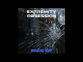EXTREMITY OBSESSION - Breaking Point Single PREMIERE