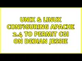Unix Linux Configuring Apache 2 4 to permit CGI on Debian Jessie
