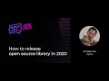 Eunjae Lee How to release open source library in 2020