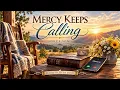 Mercy Keeps Calling